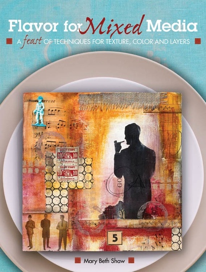 Flavor for Mixed Media by Mary Beth Shaw
