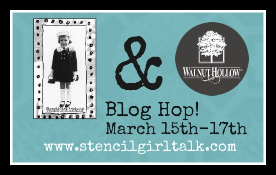 StencilGirl & Walnut Hollow Blog Hop!